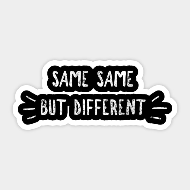 Same Same but different Sticker by dennex85